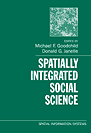 [Book Cover] EDITED BY Michael F. Goodchild Donald G. Janelle - SPATIALLY INTEGRATED SOCIAL SCIENCE - SPATIAL INFORMATION SYSTEMS